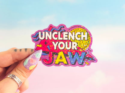 Unclench Your Jaw · Holographic Sticker