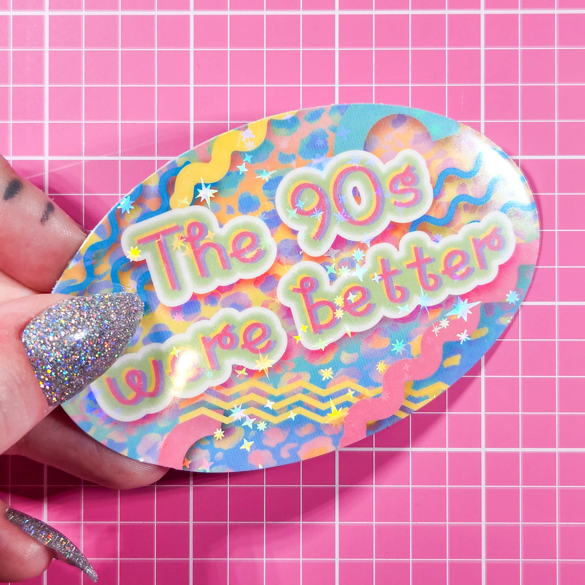 The 90s Were Better · Holographic Sticker