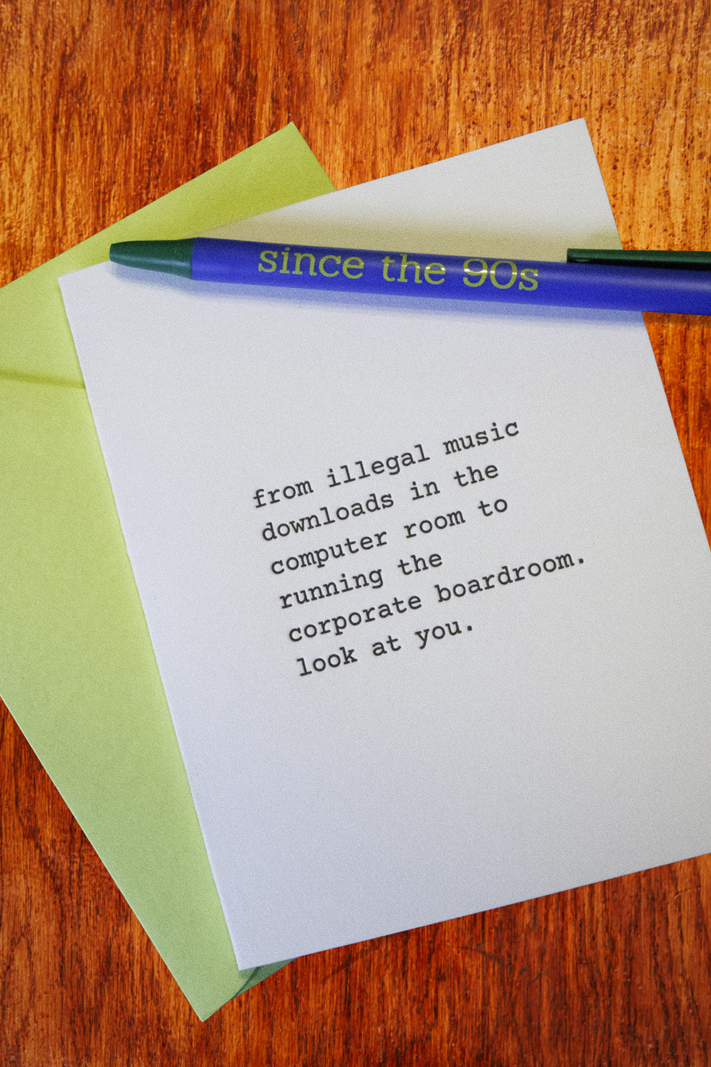 Letterpress greeting card from ANALOG with nostalgic message reading "from illegal music downloads in the computer room to running the corporate boardroom. look at you." 
