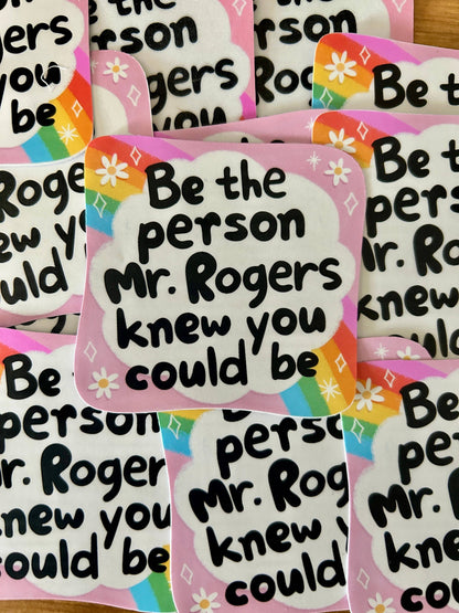 Be That Person · Mister Rogers Sticker