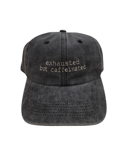 exhausted but caffeinated dad hat